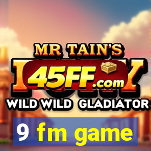 9 fm game